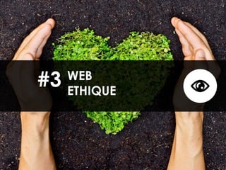 25
WEB
ETHIQUE
#3
 