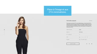 Place à l’image et aux
CTA minimalistes.
 
