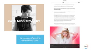 La créatrice d’abord, la
transaction à la fin.
 