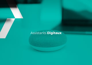 Tendances mobile 201813
Assistants Digitaux
 