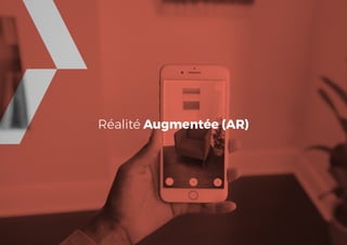 Tendances mobile 20185
Réalité Augmentée (AR)
 