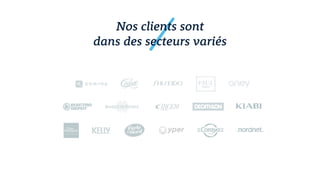 Nos clients sont
dans des secteurs variés
 