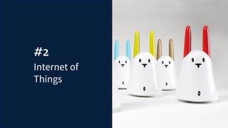 #2
Internet of
Things
 
