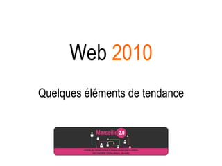 Web  2010 Quelques éléments de tendance 