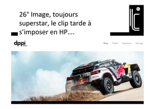 26°	Image,	toujours	
superstar,	le	clip	tarde	à	
s’imposer	en	HP….	
 