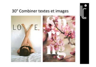 30°	Combiner	textes	et	images	
 
