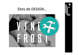 Sites	de	DESIGN...	
 