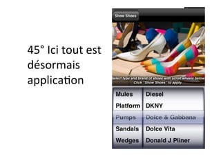 46°	Ici	tout	est	
désormais	
applica]on	
 