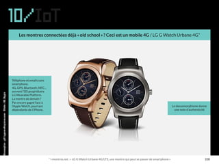 Les montres connectées déjà « old school » ? Ceci est un mobile 4G / LG G Watch Urbane 4G*
10/IoT
Téléphone et emails sans...