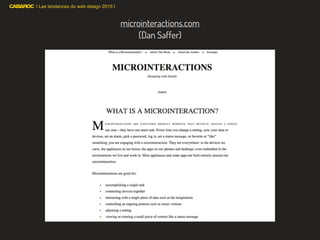 | Les tendances du web design 2015 |
microinteractions.com  
(Dan Saffer)
 