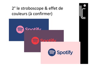 2°	le	stroboscope	&	effet	de	
couleurs	(à	confirmer)	
 