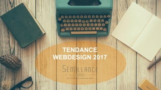 TENDANCE
WEBDESIGN 2017
 