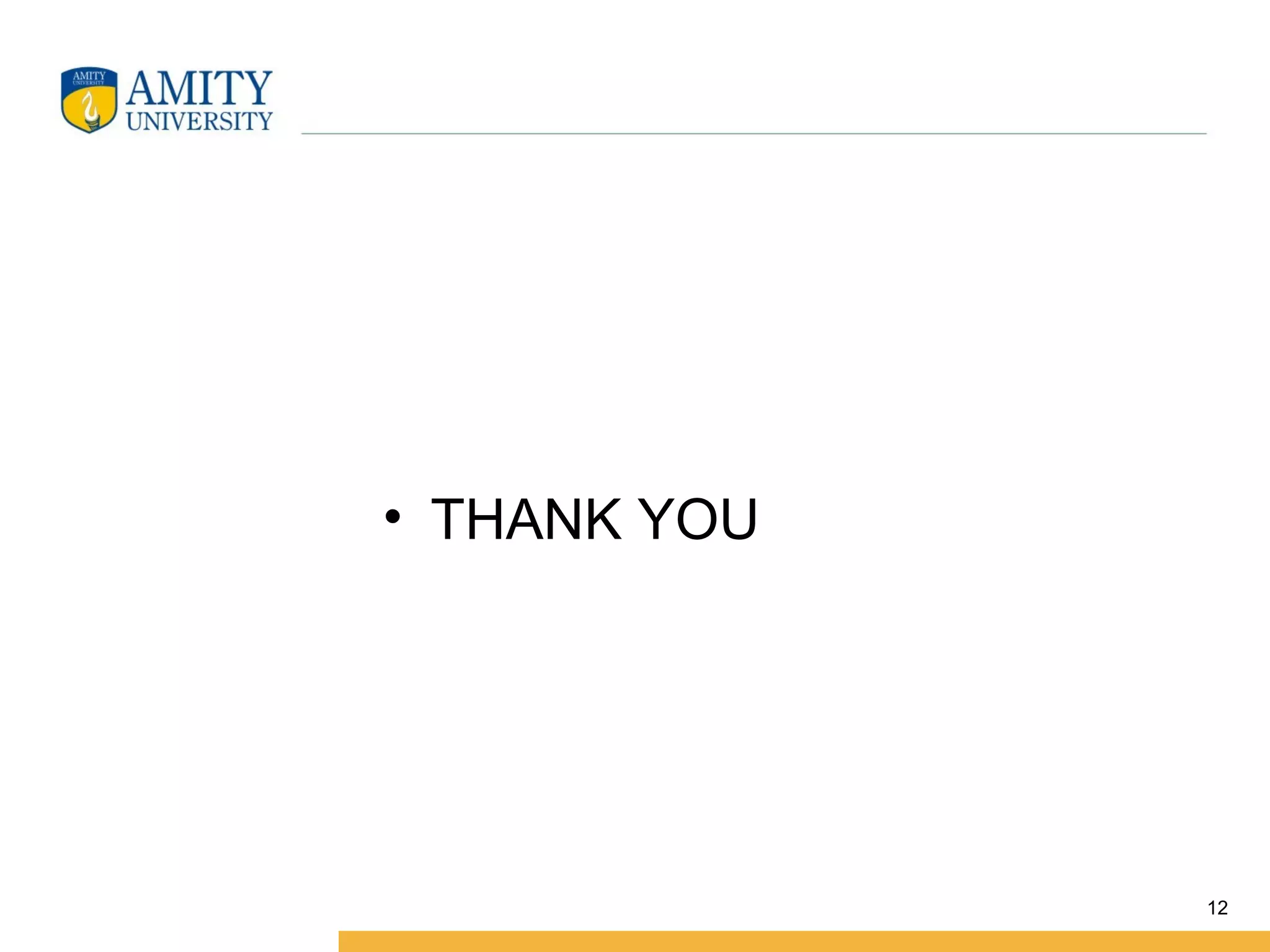 • THANK YOU
12
 