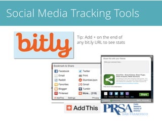 Social Media Tracking Tools 
Tip: Add + on the end of 
any bit.ly URL to see stats 
 