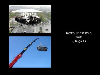 Restaurante en el cielo(Belgica)
