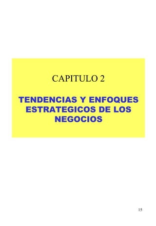CAPITULO 2   TENDENCIAS Y ENFOQUES ESTRATEGICOS DE LOS NEGOCIOS   