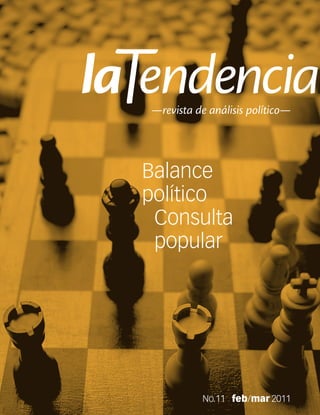 Balance
político
 Consulta
 popular




     No.11 feb/mar 2011
 