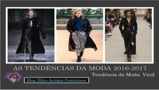 Tendencia da moda 2016 2017 outono/inverno: Vinil