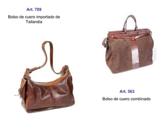 Art. 789 Bolso de cuero importado de Tailandia Art. 563 Bolso de cuero combinado  