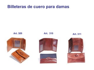 Billeteras de cuero para damas   Art. 309 Art.  310 Art. 311 