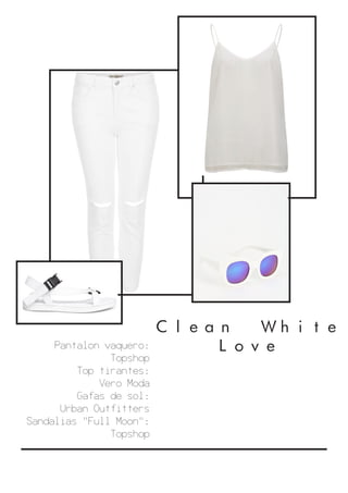 Clean White
LovePantalon vaquero:
Topshop
Top tirantes:
Vero Moda
Gafas de sol:
Urban Outfitters
Sandalias "Full Moon":
Topshop
 
