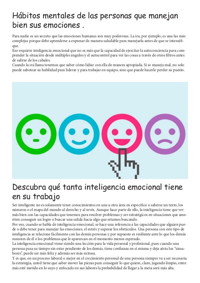 Hábitos mentales de las personas que manejan
bien sus emociones .
Descubra qué tanta inteligencia emocional tiene
en su tr...