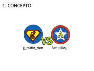 1.	
  CONCEPTO	
  
 