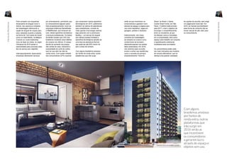 Para competir com esquemas
temporários de aluguel como o
Airbnb, nós veremos a indústria
da hospedagem oferecendo a
opção de aluguel de roupas para
seus visitantes durante a estadia,
na forma de “mini bares de moda”
como no Hotel Banks, na Bélgica.
Criando um modo totalmente
novo de fazer as malas, os Jogos
Olímpicos de 2016 seriam a
oportunidade para promover esse
tipo de serviço aos viajantes.
Internacionalmente, observamos
empresas oferecerem serviços
por arrendamento, permitindo que
os consumidores paguem pelos
itens progressivamente, como as
empresas britânicas RentalDeals
e R&MRentals, que fornecem de
tudo, desde aparelhos domésticos
a serviços profissionais. Os dados
da Mintel revelam que 33% dos
brasileiros mudaram seus hábitos
de compra nos últimos 12 meses
devido ao aumento nos preços
das contas de casa, indicando a
necessidade de corte de custos
sem ter que abrir de mão de
certos luxos. Com quase metade
dos consumidores (47%) dizendo
que compraram menos aparelhos
tecnológicos em 2015, poderemos
também ver planos de assinaturas
para smartphones, console de
vídeo games e tecnologia vestível,
algo parecido com a americana
ByeBuy – um serviço de aluguel
que oferece acesso ilimitado a
aparelhos tecnológicos através de
uma taxa de assinatura flexível,
que pode ser até 95% menor do
que o preço de compra.
Com alguns brasileiros ansiosos
por fontes de renda extra, outras
plataformas que irão surgir
Com alguns
brasileiros ansiosos
por fontes de
renda extra, outras
plataformas que
irão surgir em
2016 serão as
que incentivem
os consumidores
a gerarem lucro
através de espaço e
objetos sem uso.
SANTA CECILIA SMART HOME
serão as que incentivem os
consumidores a gerarem lucro
através de espaço e objetos sem
uso como depósitos, vagas em
garagem, janelas e vestuário.
Anteriormente, nós vimos
conceitos de hospedagem
da indústria do turismo como
condomínios se tornarem
altamente popular nos países
latino americanos. Em 2016,
nós veremos esse conceito
evoluir e entrar nas residências
como o conceito do primeiro
empreendimento “Home &
Share” do Brasil, o Santa
Cecilia Smart Home, em São
Paulo. O edifício está previsto
para 2017, e tem o objetivo de
encorajar o compartilhamento
entre os moradores, já que
irá oferecer carros e bicicletas
em co-propriedade, bem como
espaço para trabalho em conjunto
e apartamentos totalmente
mobiliados para convidados.
Os consumidores estão cada
vez mais inclinados aos modelos
de compra alternativos, que os
ofereça uma grande variedade
de opções de escolha, sem exigir
um pagamento muito alto. Em
2016, as marcas que facilitarem
essa forma de consumo irão se
tornar marcas de alto valor para
os consumidores.
16 17
HeróisdaPechincha
HeróisdaPechincha
 