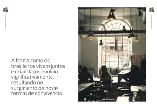 A forma como os
brasileiros vivem juntos
e criam laços evoluiu
significativamente,
resultando no
surgimento de novas
formas de convivência.
48 49
FamíliasAlternativas
FamíliasAlternativas
 