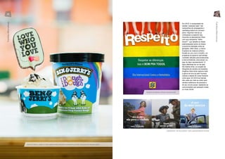Em 2016, a necessidade de
retratar “pessoas reais” nas
campanhas de propaganda e
marketing estará em primeiro
plano. Algumas marcas já
começaram a explorar isso,
incluindo os laboratórios Pfizer
com sua campanha “Velho
Quem?”, que desafia as ideias
estereotipadas sobre os idosos
e promove interação entre as
gerações. Além disso, a marca
brasileira de material artístico
Koralle se uniu com a Uniafro, um
programa do governo que almeja
combater atitudes preconceituosas
e discriminatórias, para lançar um
jogo de lápis representando 12
tipos diferentes de cor de pele.
Na mesma linha, um projeto de
fotografia de retratos da brasileira
Angélica Dass tenta capturar toda
a gama de tons da pele humana,
usando a tabela de cores Pantone
como guia. Em 2016 as marcas
irão cada vez mais se voltar para
retratos autênticos de pessoas e
de seu círculo social, rejeitando as
comunicações que pareçam irreais
ou muito clichê.
SORVETE BEN & JERRY’S CRIA SABOR PARA APOIAR CASAMENTO ENTRE PESSOAS DO MESMO SEXO
BANCO DO BRASIL APOIA CAUSAS LGBT
CAMPANHA “VELHO QUEM?”, DOS LABORATÓRIOS PFIZER
52 53
FamíliasAlternativas
FamíliasAlternativas
 