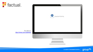 Ver video en:
https://vimeo.com/120834432
EL NUEVO CONSUMIDOR DIGITAL
 