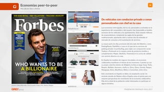 TENDENCIAS DIGITALES 2016-2017
26
Fuentes: Global Web Index, The Economist, Forbes, PwC, Nielsen, ADigital
De vehículos con conductor privado a cenas
personalizadas con chef en tu casa
Las economías entre iguales, de tú a tú, personales y centradas en la
experiencia del consumidor o del usuario, han trascendido al ámbito
exclusivo de los vehículos y los apartamentos. Está creando millones
de emprendedores, rompiendo las reglas de las grandes
mulRnacionales, aportando valor y nuevas vías de entender el
mercado de consumo y de la prestación de servicios.
La mayor parte de ellas provienen del otro lado del AtlánRco, como
ParkingPanda, ParkWhiz o Luxe en el caso de los servicios de
parking privado; CouchSurﬁng, para viajes con componente social;
Tradesy o Poshmark en la compra-venta de productos texRles y
complementos; Maple, UberEats, TimeresQ en la cocina de calidad
con servicio directo a tu casa.
En España los modelos de negocio vinculados a la economía
colaboraRva manRenen el interés de los inversores. Cuentan ya con
su propio colecRvo dentro de ADigital y la lista es larga: Suop, Traity,
Respiro, BeMate, Amovens, cheﬂy.co, Drivy, Glovo, Growly, Parquo,
Mangopay, Etece, BlueMove, Biyeo o Comunitae, entre otros.
Este crecimiento en España se debe a la aceptación social. Un
reciente estudio de Nielsen sitúa a España como el quinto país con
mayores perspecRvas de crecimiento de la economía colaboraRva.
Más de la mitad de la población están interesados en parRcipar en
alguna iniciaRva.
Economías peer-to-peer
Mas allá de Uber o Airbnb
ParkingPanda.com
CouchSurﬁng.com
tradesy.com
poshmark.com
 