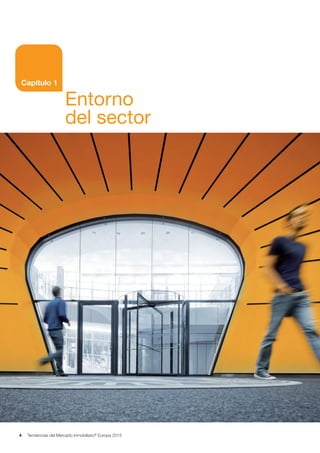 4 Tendencias del Mercado Inmobiliario®
Europa 2015
Capítulo 1
Entorno
del sector
 