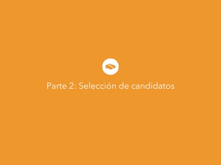 Parte 2: Selección de candidatos
 