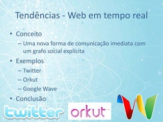 Timeline - Quem faz a web?A máquina somos nós.Web na Atualidade - Abrangência