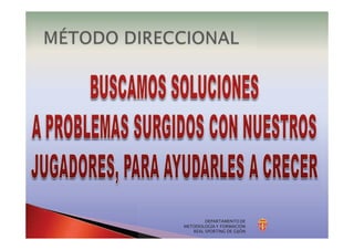 DEPARTAMENTO DE
METODOLOGÍA Y FORMACIÓN
REAL SPORTING DE GIJÓN
 