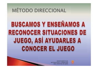 DEPARTAMENTO DE
METODOLOGÍA Y FORMACIÓN
REAL SPORTING DE GIJÓN
 