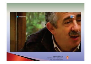 DEPARTAMENTO DE
METODOLOGÍA Y FORMACIÓN
REAL SPORTING DE GIJÓN
 