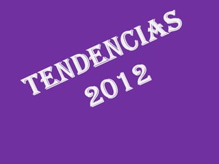 Tendencias 2012