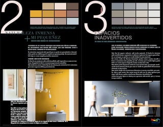 GRIS ALPINO, SOMBRA DE NOCHE, BANDERÍN GRIS, AZUL SURREALISTA, CHIFFON, GRANITO 
HÚMEDO, GRIS FÓSIL, GRIS MONTAÑA, MADERA AHUMADA, MALVA GRIS, BLANCO MEMORIA, IDÍLICO 
CASUAL JEANS, ROSA MARCHITA, TESORO ESCONDIDO, FENDI, BROCADO RICO, CHOCOLATE LIVIANO, 
BIZCOCHO DE ALMENDRA, TRONCO DE SÁNDALO, EXTREMO SUR, MUFFIN, BIZCOCHO DE CASTAÑA. 
historia 
ESPACIOS 
INADVERTIDOS 
EL LUJO DE LOS ESPACIOS INTERMEDIOS 
historia 
INMERSOS EN UN MUNDO MODERNO QUE SUELE SER RÍGIDO Y RESTRICTI-VO, 
ANHELAMOS UNA FORMA MÁS SIMPLE, QUE SEA NATURAL, LIBRE Y 
SOBRE TODO, ALEJADA DE LA TECNOLOGÍA. 
La naturaleza representa todo aquello que no puede ser pronosticado ni domes-ti 
cado; puede ser estática y gentil o puede ser agreste y salvaje. Su creciente volatili-dad 
exige un nuevo respeto y asombro reverencial. 
DESAFÍO SABIDURÍA AVENTURA 
La idea de una existencia más auténtica y lúcida está inspirando un nuevo minima-lismo, 
despojado de todo lo innecesario y puramente cosmético. 
Esta tendencia emula el bello flujo de los colores y los materiales de la naturaleza 
para crear espacios cálidos y reconfortantes. 
Cada año, ColourFutures presenta cinco tendencias de color, inspiradas en una idea más abarcadora: 
la influencia impulsora que aglutina todas las tendencias y que influye en cuál será nuestro color del 
año. 
Para 2015, el clima predominante es la búsqueda y el hallazgo de ese plus que cambie nuestras vidas. 
Luego de años de buscar, conectar y liberar nuestro potencial proactivamente, 2015 tiene que ver con 
ese refinamiento agregado: agregar ese plus a nuestra cotidianeidad. Al explorar los espacios poco 
utilizados, al igual que nuestras relaciones mutuas y con nuestro ambiente como un todo, vamos apren-diendo 
a observar nuestro mundo circundante de formas nuevas y singulares. Buscamos modos 
nuevos y sutiles de agregar color a nuestras vidas, con un renovado énfasis en crear un entorno que sea 
para todos más contenedor y de compartir. La sustentabilidad es ahora una exigencia, más que una 
preferencia, y debe estar basada en un compromiso genuino. Es una reacción al consumismo; una 
celebración de la diferencia y la sabiduría propias de las historias de vida únicas e individuales. Es la 
búsqueda de lo maravilloso en lo normal: lo mágico en lo cotidiano. 
TENDENCIAS COLORES 2015 
PONER LAS COSAS EN PERSPECTIVA 
CON EL ESPACIO, UN VALOR CADA VEZ MÁS PRESENTE EN NUESTRAS 
VIDAS MODERNAS, VAMOS APRENDIENDO A VALORAR Y A HACER USO DE 
ÁREAS IGNORADAS, INADVERTIDAS O DESPRECIADAS. 
Esta idea del espacio 'sobrante' está siendo explorado. El diseño de interiores 
está enseñándonos a aprovechar al máximo el potencial del espacio poco utiliza-do: 
un entrepiso, un pasillo o un rincón debajo de unas escaleras. 
Del mismo modo, las técnicas decorativas pueden atraer nuestra atención a 
áreas o accesorios antes pasados por alto, mientras que la ilusión óptica puede 
definir un nuevo espacio atrayendo nuestra mirada hacia ellos. 
Este efecto puede exagerarse mediante el uso sutil del color, por ejemplo, combi-nando 
tonos oscuros y claros para crear la ilusión de profundidad tridimensional 
allí donde no hay ninguna. 
Esta paleta adopta tres orientaciones diferentes en cuanto a tonalidad: gris azula-do, 
caqui y rosa neutro. Con cuatro tonos de cada una de estas opciones para 
elegir, más blanco, pueden combinarse diferentes intensidades del 
mismo tono para lograr un efecto y una apariencia más variada, pero, al mismo 
tiempo armónica. 
 