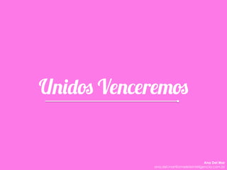 Unidos Venceremos
Ana Del Mar
ana.del.mar@omeleteinteligencia.com.br
 