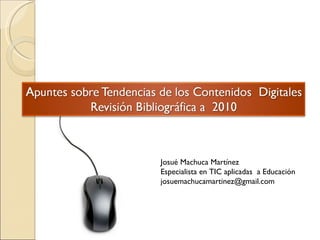 Josué Machuca Martínez Especialista en TIC aplicadas  a Educación [email_address] 
