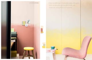 32 Esta tendência é traduzida pela utilização 
sutil de agrupamentos de cores, ao 
invés de uma única cor sozinha. 
 