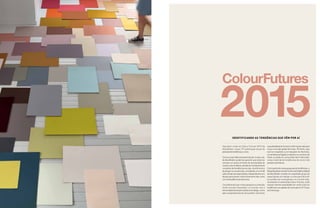 ColourFutures 2015 
Identificando as tendências que vêm por aí 
Seja bem-vindo ao Colour Futures 2015 da 
AkzoNobel, nossa 12ª publicação anual de 
previsão de tendências e cores. 
Como a maior fabricante de tintas do mundo, nós, 
da AkzoNobel, podemos garantir que estamos 
sempre um passo à frente da necessidade de 
nossos consumidores, através do monitoramento 
constante de tendências sociais, econômicas e 
de design no mundo todo, convidando um comitê 
selecionado de especialistas independentes em 
design para prever o direcionamento das cores 
com antecedência de dois anos. 
Considerando que nossa pesquisa e previsão 
estão sempre baseadas no mundo real e 
alimentadas tanto pela indústria do design, como 
pelo comportamento do consumidor, nós temos 
a possibilidade de fornecer informação vital para 
nosso mercado global de tintas. Portanto, seja 
você um arquiteto ou um designer de interiores, 
um profissional ligado à indústria ou comércio de 
tintas, ou ainda um consumidor bem informado, 
nosso material de tendências de cores é de 
grande importância. 
Como parte da nossa pesquisa de tendências, o 
Global Aesthetic Center (Centro de Estética Global) 
da AkzoNobel convida um respeitado grupo de 
especialistas em design e cores para discutir 
as tendências emergentes no mundo todo, 
resultando no workshop Colour Futures, onde 
nossas maiores autoridades em cores criam as 
tendências e as paletas de cores para o CF15 que 
você verá aqui. 
 