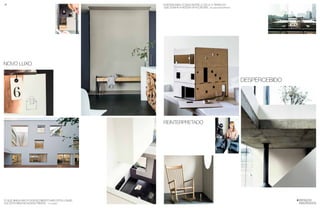 38 
ar-arquitetos.com.br 
‘Existem mais coisas entre o céu e a terra do 
que sonha a nossa vã filosofia.’ William Shakespeare 
skandium.com 
‘O que ainda não foi descoberto não está longe. 
Ele está bem na nossa frente.’ H.E. Davey 
Despercebido 
Reinterpretado 
NOVO LUXO 
 