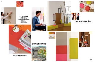 62 
mvrdv.nl 
‘Consuma 
menos; 
compartilhe 
mais.’ 
Hervé Kempf 
Desenvoltura 
Colaboração 
Comunidade 
 