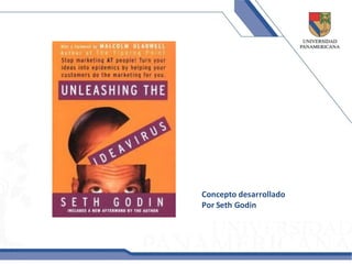 Concepto desarrollado
Por Seth Godin
 
