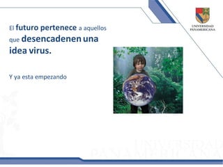 El futuro pertenece a aquellos
que desencadenen una
idea virus.

Y ya esta empezando
 