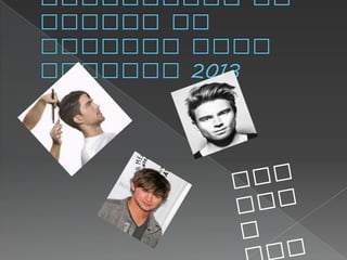 Tendencias de cortes de cabello para hombres 2013