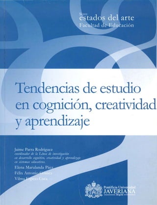 Tendencias de estudio
en cognición, creatividad
y aprendizaje
 